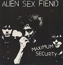 Maximum Security (Alien Sex Fiend album) httpsuploadwikimediaorgwikipediaenthumbc