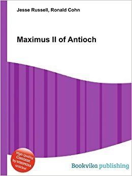 Maximus II of Antioch Maximus II of Antioch Amazoncouk Ronald Cohn Jesse Russell Books
