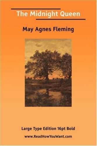 May Agnes Fleming The Midnight Queen by May Agnes Fleming