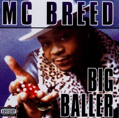 MC Breed Big Baller MC Breed Songs Reviews Credits AllMusic