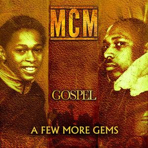 MCM – Gospel Reprise: A Few More Gems
