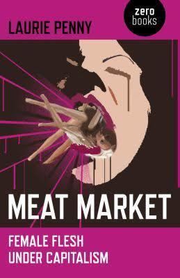 Meat Market: Female Flesh Under Capitalism t1gstaticcomimagesqtbnANd9GcSOU5DjxE89B54o8f