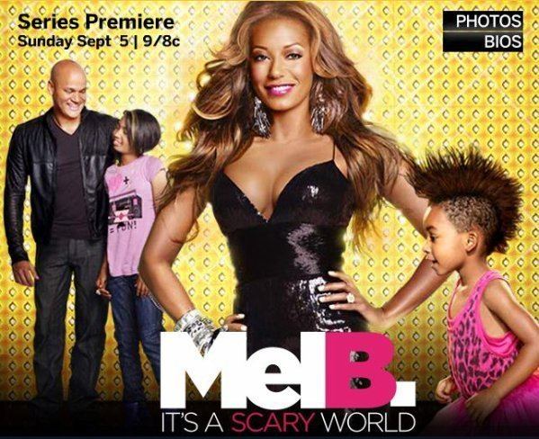 Mel B: It's a Scary World Mel B39s 39It39s A Scary World39 Reality Show Makes Her Look Mean And
