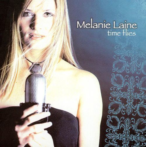 Melanie Laine Time Flies Melanie Laine Songs Reviews Credits AllMusic