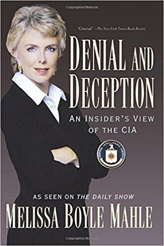 Melissa Boyle Mahle Denial and Deception An Insider39s View of the CIA Melissa Boyle