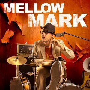 Mellow Mark Mellow Mark Listen and Stream Free Music Albums New Releases