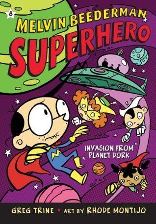 Melvin Beederman series Invasion from Planet Dork Melvin Beederman Superhero 8 by Greg