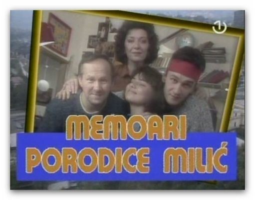 Memoari porodice Milić TV programi naeg djetinjstva Gdje je i ta radi 39porodica Mili