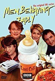 Men Behaving Badly British Men Behaving Badly TV Series 19922014 IMDb