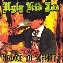 Menace to Sobriety (Ugly Kid Joe album) httpsuploadwikimediaorgwikipediaenthumb7