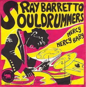 Mercy Baby Ray Barretto Soul Drummers Mercy Mercy Baby Vinyl at Discogs