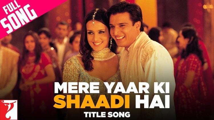 Mere Yaar Ki Shaadi Hai Full Title Song Uday Chopra Jimmy