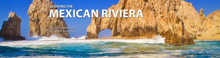 Mexican Riviera Cruises to the Mexican Riviera 2017 and 2018 Mexican Riviera