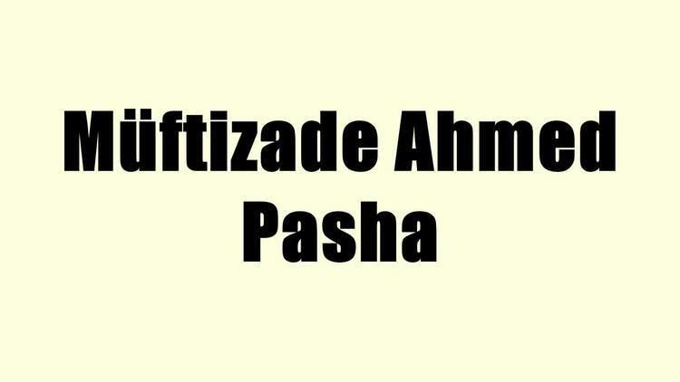 Müftizade Ahmed Pasha Mftizade Ahmed Pasha YouTube