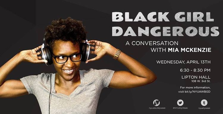 Mia McKenzie MARQUEE EVENT Black Girl Dangerous A Conversation with Mia