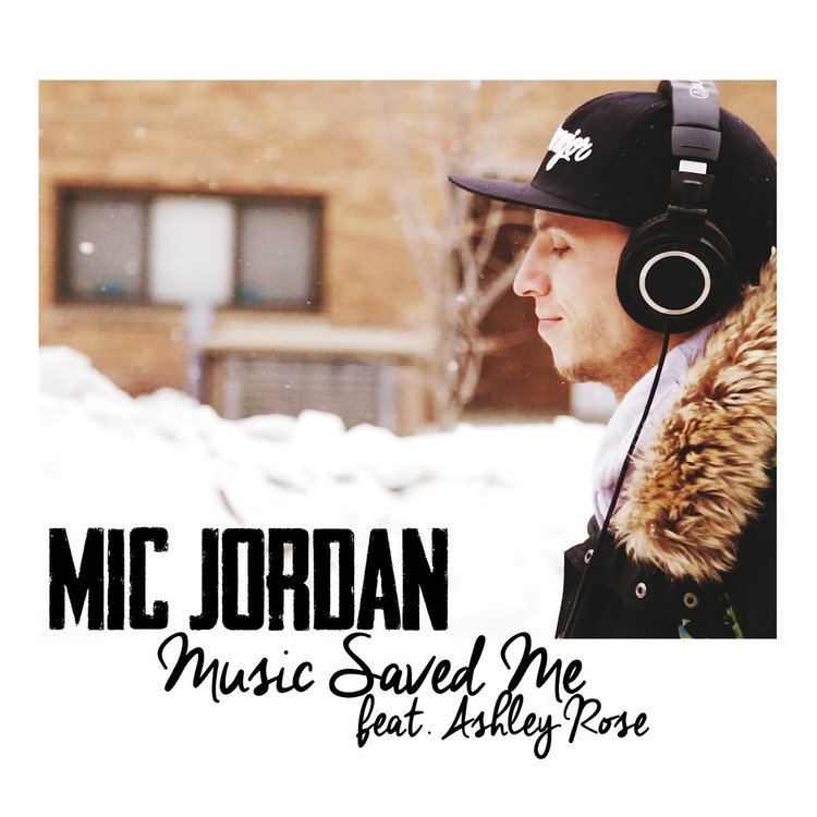 Mic Jordan Music Saved Me feat Ashley Rose prod By Felly Mic Jordan Music