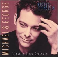Michael & George: Feinstein Sings Gershwin httpsuploadwikimediaorgwikipediaen003Mic