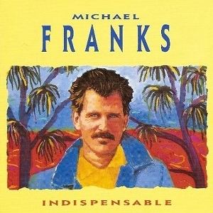 Michael Franks (musician) Indispensable Michael Franks album Wikipedia