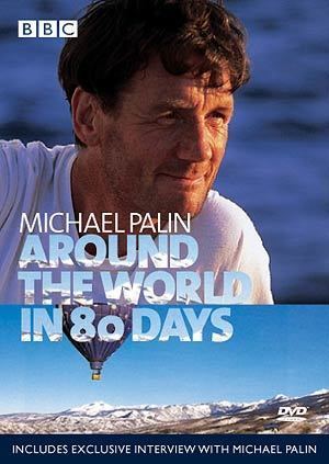 Michael Palin: Around the World in 80 Days WATCH THIS NOW AROUND THE WORLD IN 80 DAYS WITH MICHAEL PALIN
