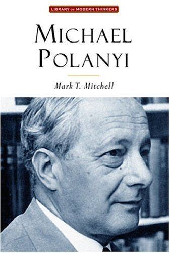 Michael Polanyi Michael Polanyi The Art of Knowing Library Modern