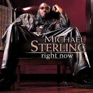 Michael Sterling (musician) Michael Sterling Right Now Amazoncom Music