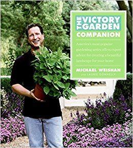 Michael Weishan The Victory Garden Companion Michael Weishan Laurie Donnelly