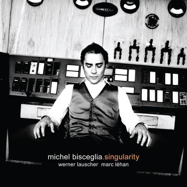 Michel Bisceglia 2CD MICHEL BISCEGLIA SINGULARITY