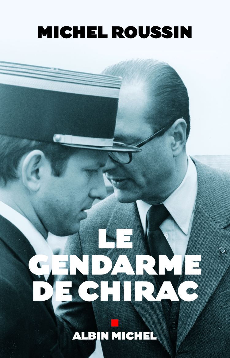 Michel Roussin Livre Le Gendarme de Chirac Michel Roussin Albin Michel