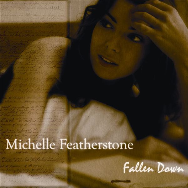 Michelle Featherstone Fallen Down by Michelle Featherstone on Apple Music