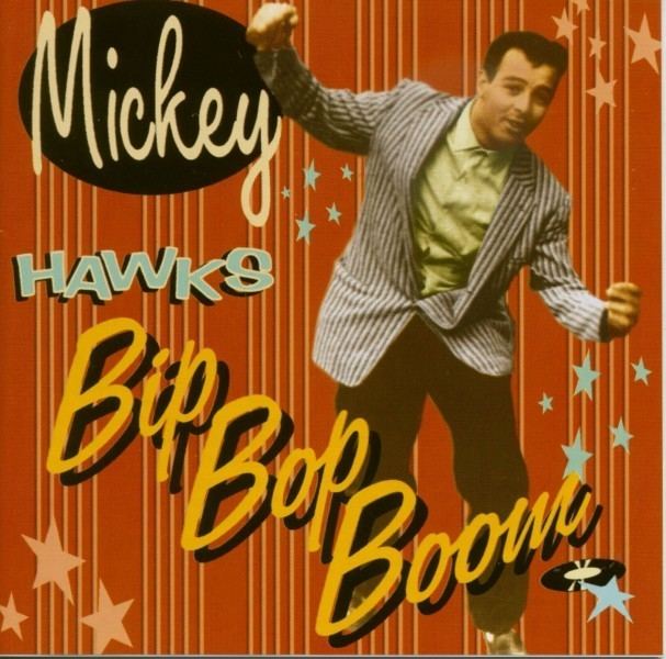 Mickey Hawks Mickey Hawks CD Bip Bop Boom CD Bear Family Records