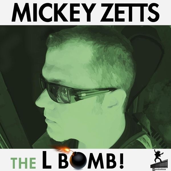 Mickey Zetts Mickey Zetts The L Bomb CD Baby Music Store