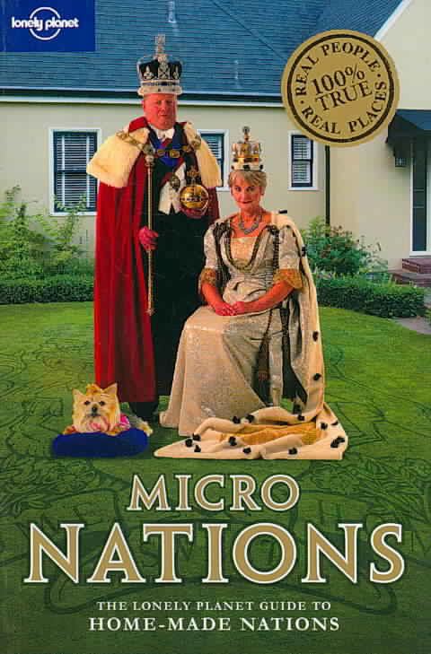Micronations: The Lonely Planet Guide to Home-Made Nations t1gstaticcomimagesqtbnANd9GcSlcU350ouSNAuF0