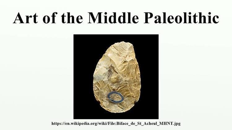 Middle Paleolithic Art of the Middle Paleolithic YouTube
