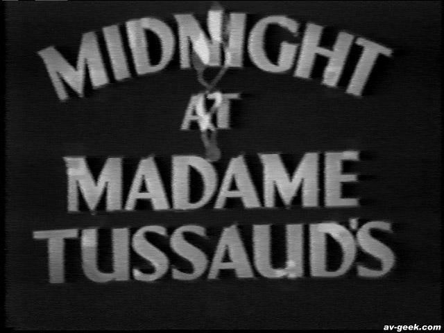 Midnight at Madame Tussaud's Midnight At Madame Tussauds 1936 Vintage45s Blog