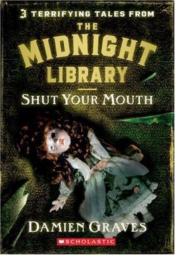 Midnight Library Shut Your Mouth Midnight Library Damien Graves 9780439893930