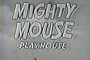 Mighty Mouse Playhouse Mighty Mouse Playhouse Toonarific Cartoons