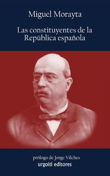 Miguel Morayta Edicin crtica de 39Las constituyentes de la Repblica