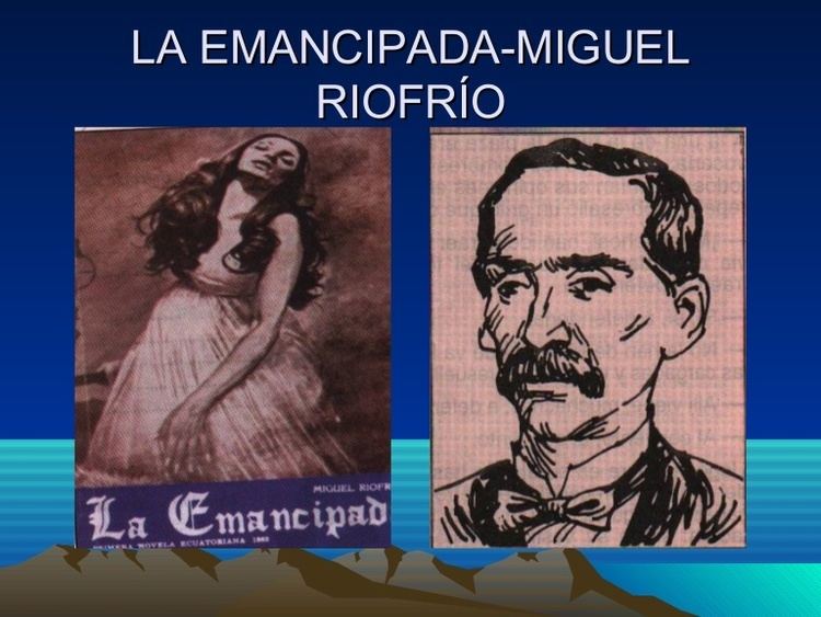 Miguel Riofrío La emancipada miguel riofro 13