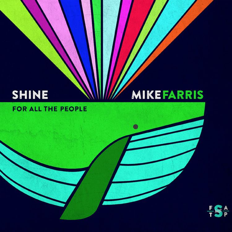 Mike Farris (musician) Mike Farris Shine For All The People