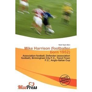 Mike Harrison (footballer, born 1952) mike harrison footballer born 1952 yoan niek comprar el libro