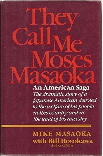 Mike Masaoka They Call Me Moses Masaoka An American Saga Mike Masaoka Bill