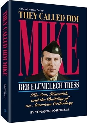 Mike Tress They Called Him Mike Reb Elimelech Tress alljudaicacom