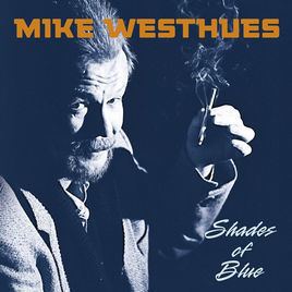 Mike Westhues Shades of Blue by Mike Westhues on Apple Music