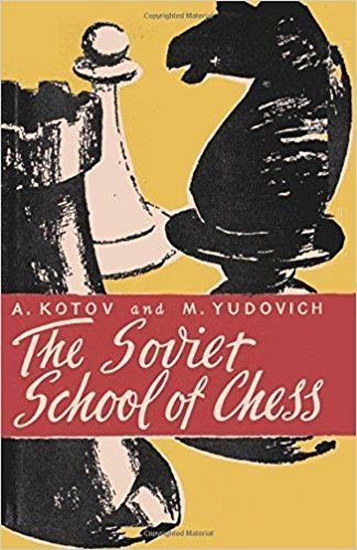 Mikhail Yudovich The Soviet School of Chess Alexander Kotov Mikhail Yudovich Sam