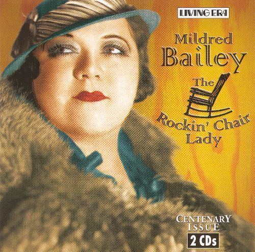 Mildred Bailey The Rockin Chair Lady Living Era Mildred Bailey Songs