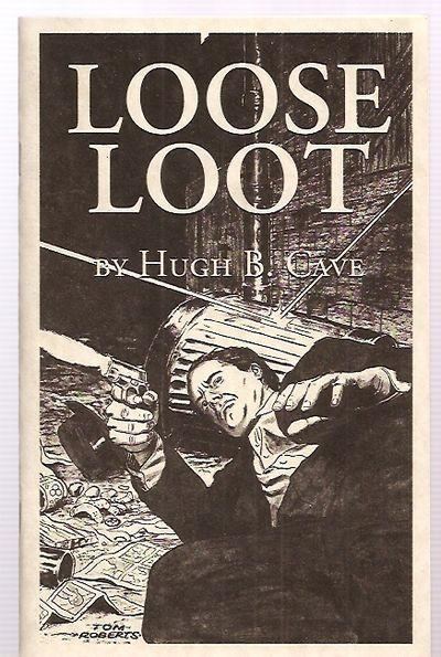 Milt Thomas LOOSE LOOT by Cave Hugh B Afterword by Milt Thomas Sidecar