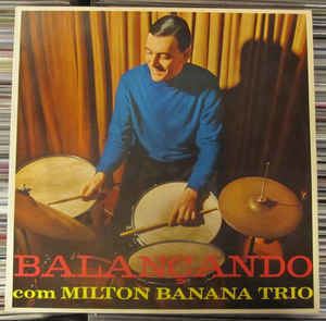 Milton Banana Milton Banana Trio Balanando Com Milton Banana Trio Vinyl LP