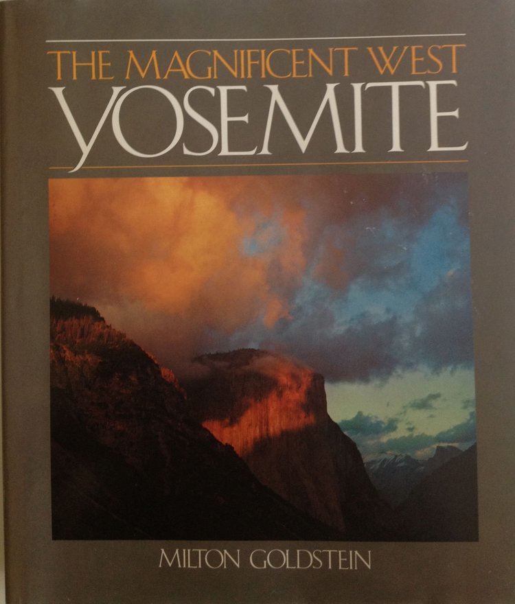 Milton Goldstein (photographer) Magnificent West Yosemite Milton Goldstein 9780517658314 Amazon