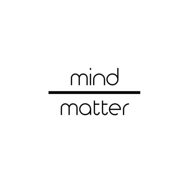 Mind over matter Mind Over Matter Rotman Active AssociationRotman Active Association