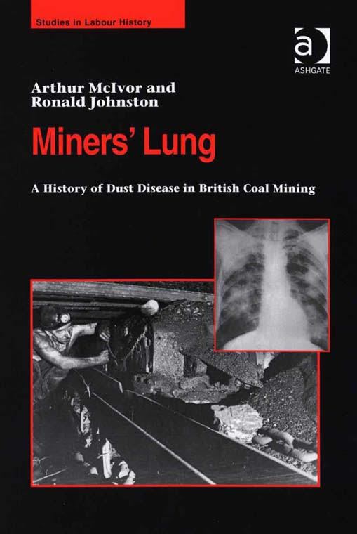 Miners' Lung: A History of Dust Disease in British Coal Mining t2gstaticcomimagesqtbnANd9GcRKgpXeaEuTRfIN